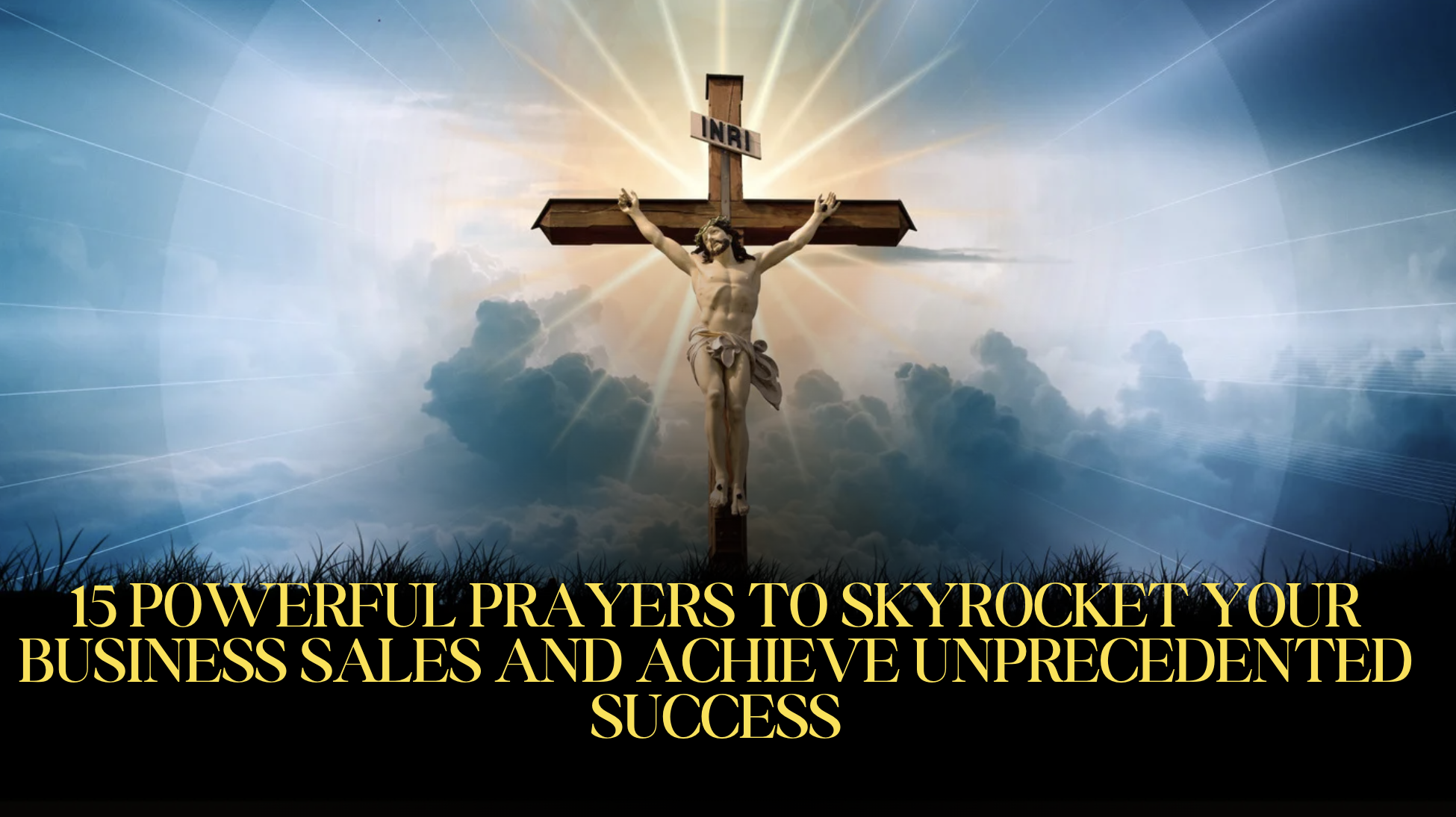 15 Powerful Prayers to Skyrocket Your Business Sales and Achieve Unprecedented Success